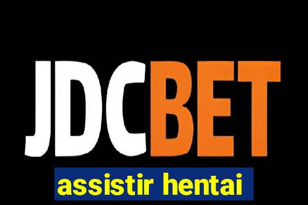 assistir hentai